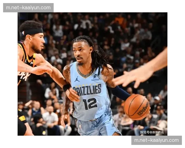 灰熊七人得分上双展现深度 克莱顿14助攻串联全队进攻体系